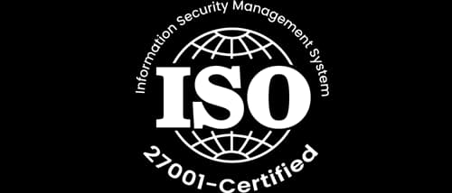 ISO 27001 certified — Information Security Management System